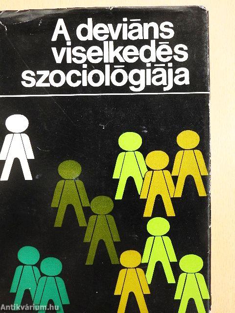 A deviáns viselkedés szociológiája