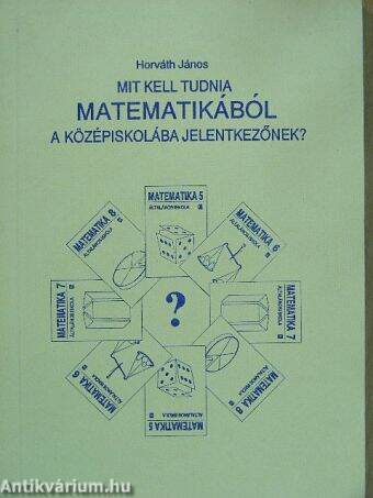 Mit kell tudnia matematikából a középiskolába jelentkezőnek?