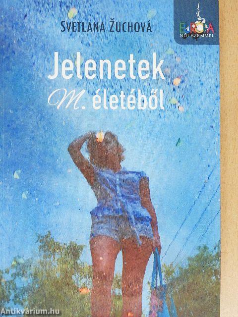 Jelenetek M. életéből