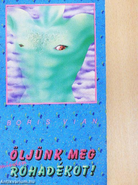 Öljünk meg minden rohadékot!