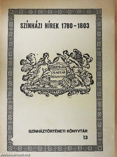 Színházi hírek 1780-1803