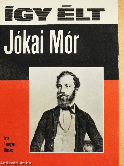 Így élt Jókai Mór