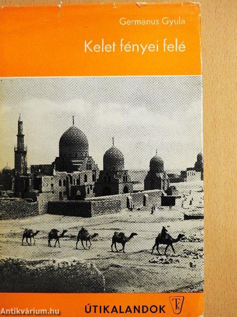 Kelet fényei felé