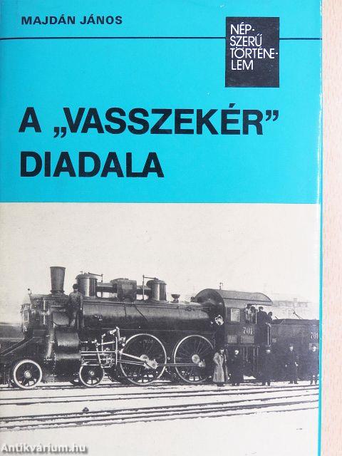 A "vasszekér" diadala