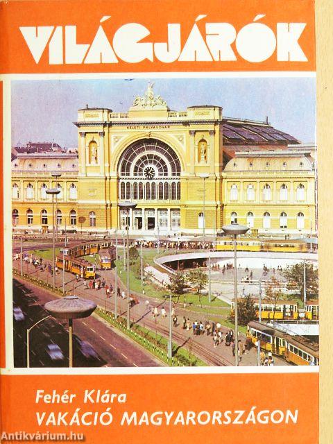 Vakáció Magyarországon