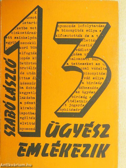 13 ügyész emlékezik