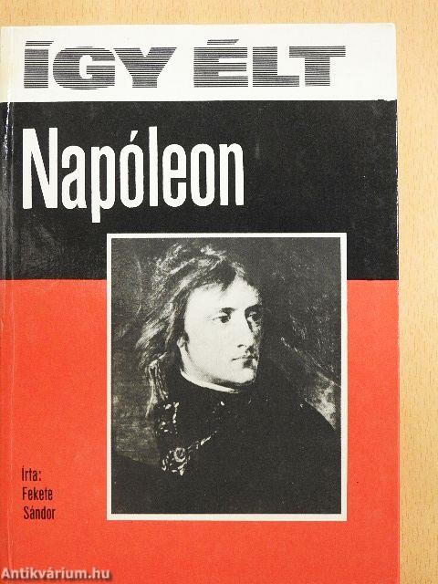 Így élt Napóleon