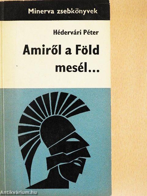 Amiről a Föld mesél...