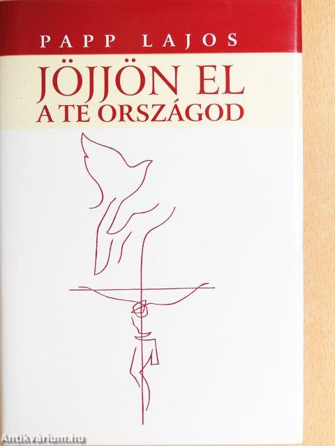 Jöjjön el a te országod...