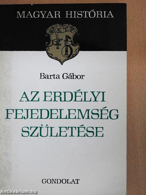 Az erdélyi fejedelemség születése
