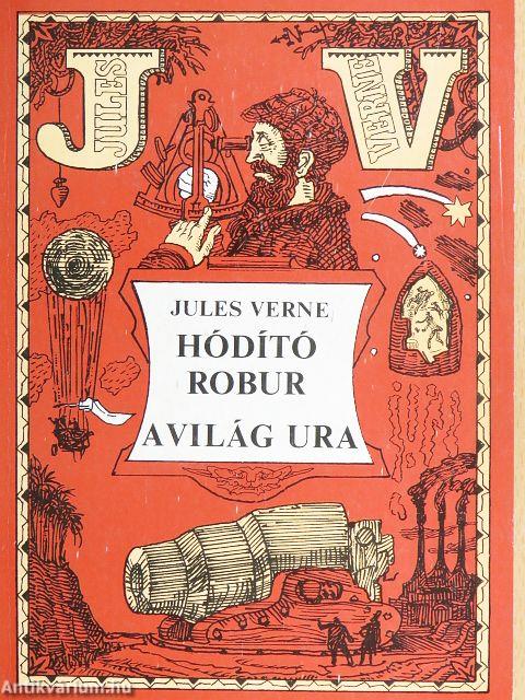 Hódító Robur/A világ ura