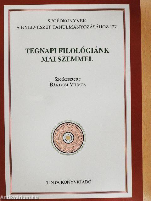 Tegnapi filológiánk mai szemmel