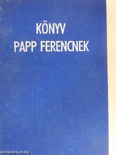 Könyv Papp Ferencnek