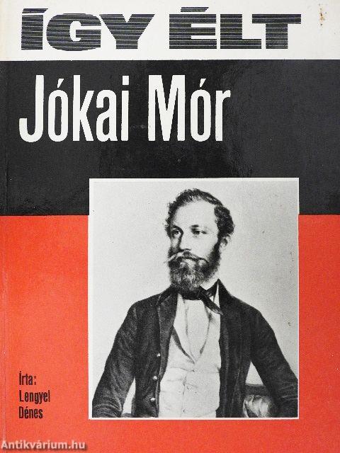 Így élt Jókai Mór