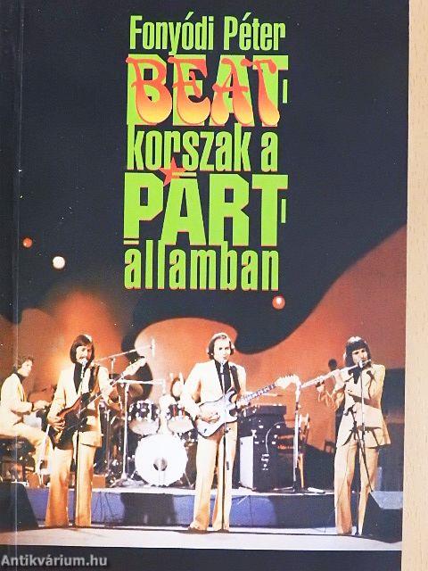 Beatkorszak a pártállamban