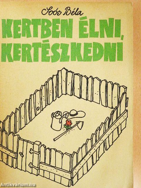 Kertben élni, kertészkedni