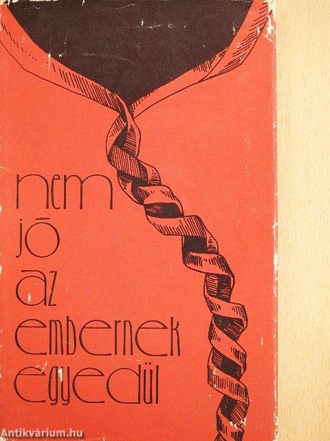 Nem jó az embernek egyedül