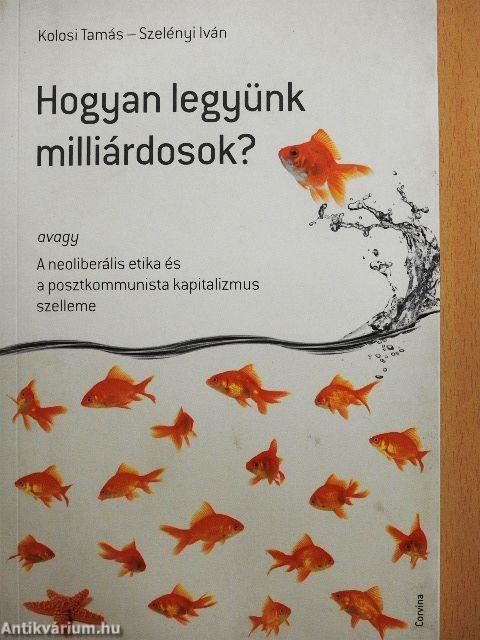 Hogyan legyünk milliárdosok?