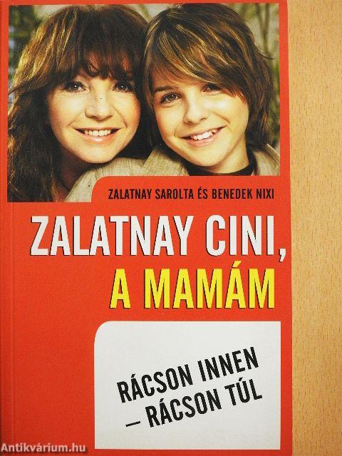 Zalatnay Cini, a mamám