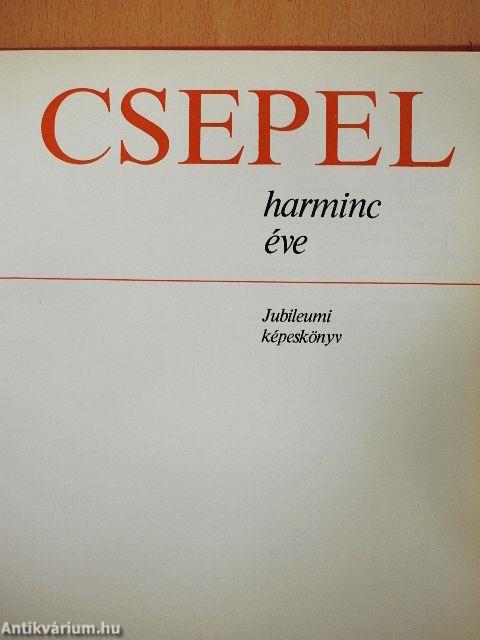 Csepel harminc éve