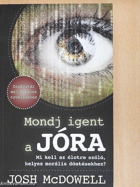 Mondj igent a jóra