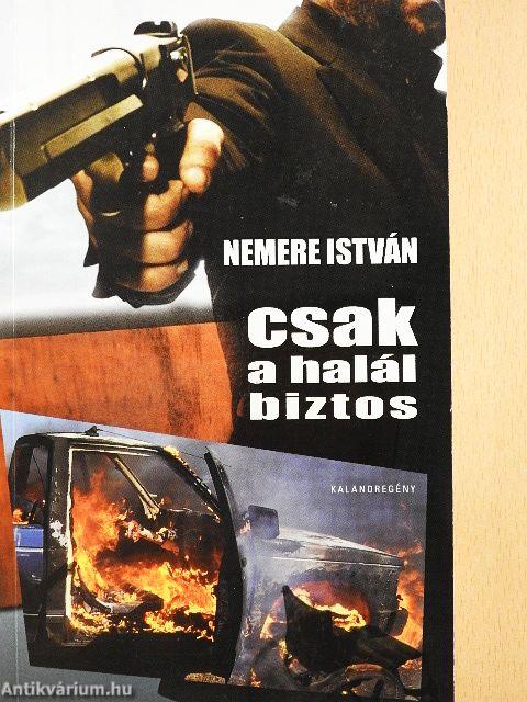 Csak a halál biztos