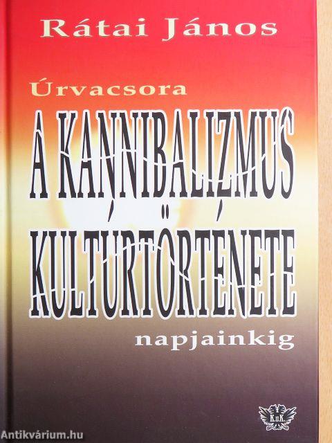 A kannibalizmus kultúrtörténete napjainkig