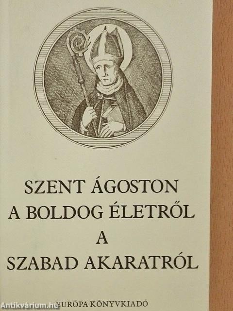 A boldog életről/A szabad akaratról