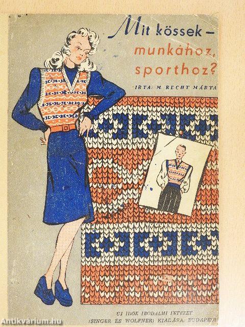 Mit kössek - munkához, sporthoz