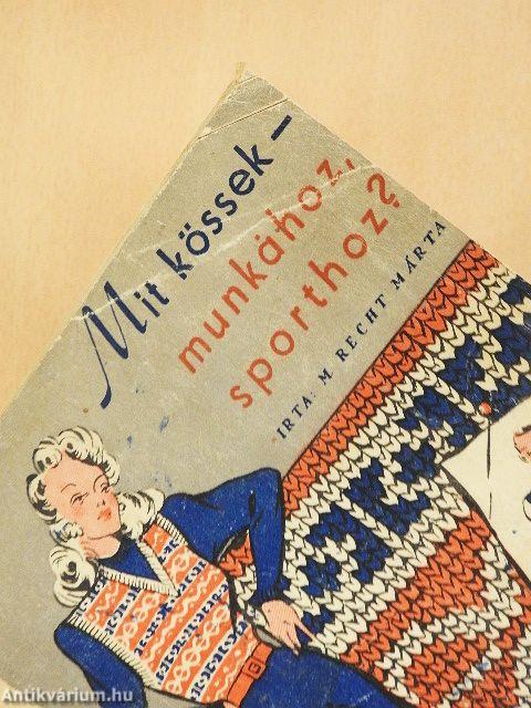 Mit kössek - munkához, sporthoz