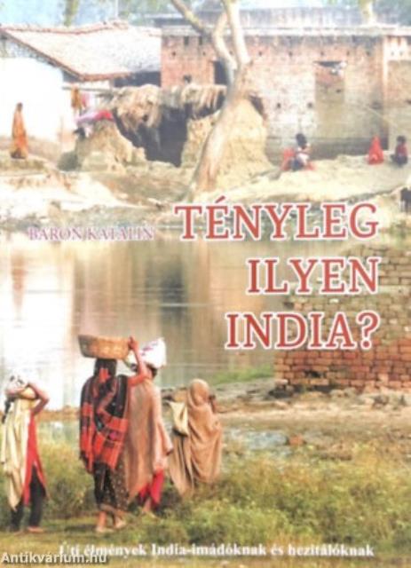Tényleg ilyen India?