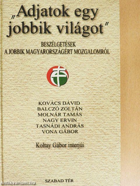 "Adjatok egy jobbik világot"