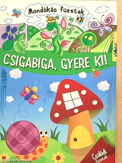 Csigabiga, gyere ki!