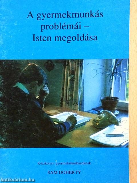 A gyermekmunkás problémái - Isten megoldása