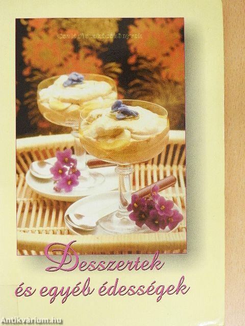 Desszertek és egyéb édességek
