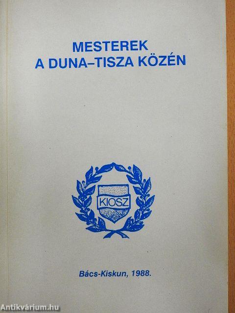 Mesterek a Duna-Tisza közén