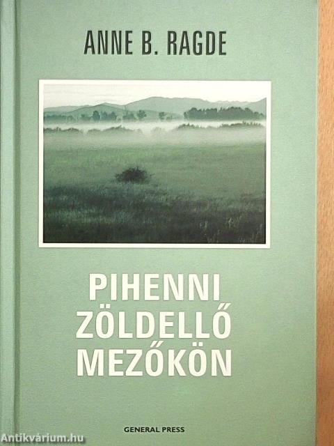 Pihenni zöldellő mezőkön