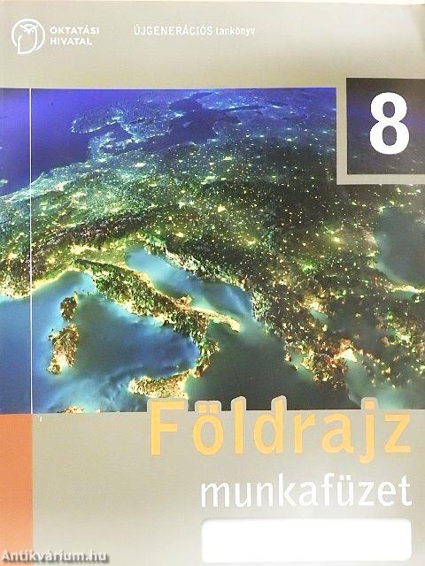 Földrajz 8. - Munkafüzet