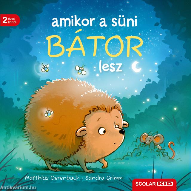 Amikor a süni bátor lesz
