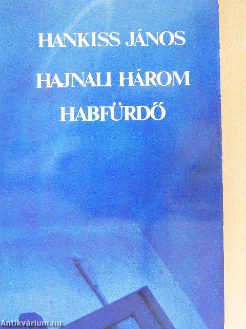 Hajnali három/Habfürdő