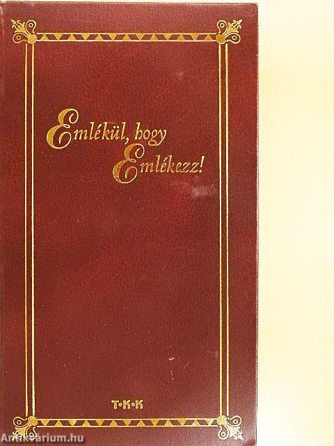 Emlékül, hogy emlékezz!