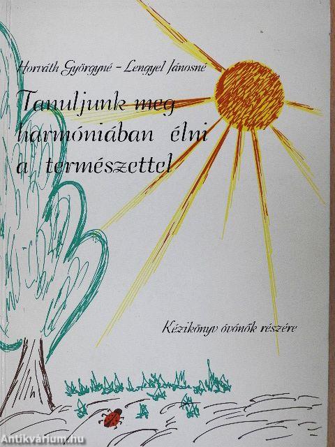 Tanuljunk meg harmóniában élni a természettel