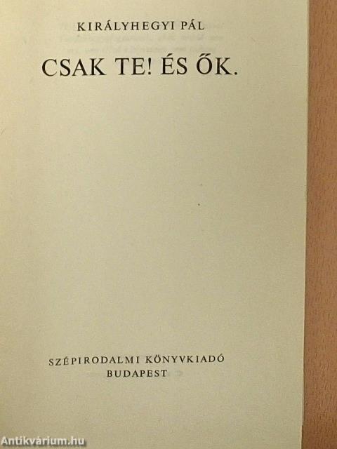 Csak Te! És Ők.