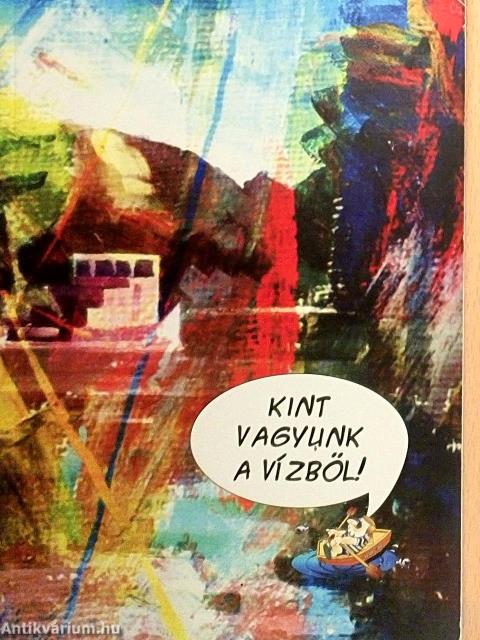Kint vagyunk a vízből!