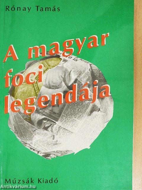 A magyar foci legendája