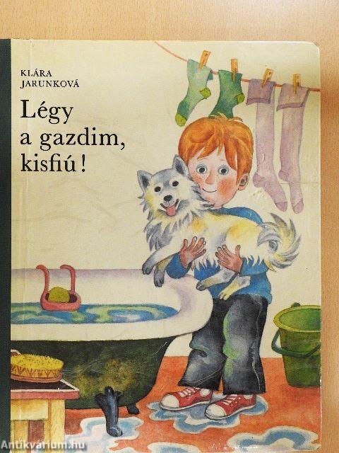 Légy a gazdim, kisfiú!