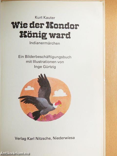 Wie der Kondor König ward