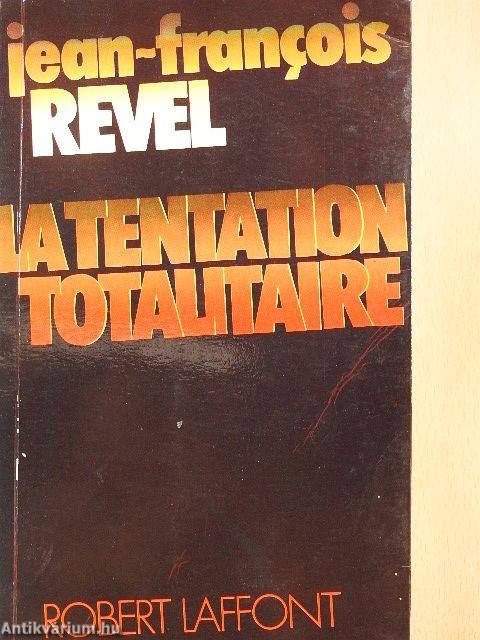 La Tentation Totalitaire