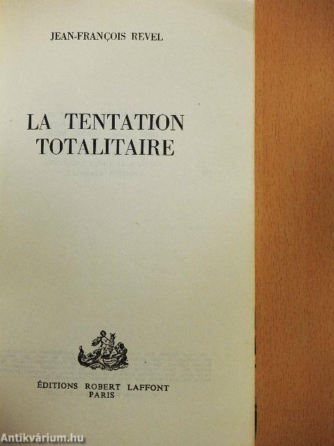 La Tentation Totalitaire