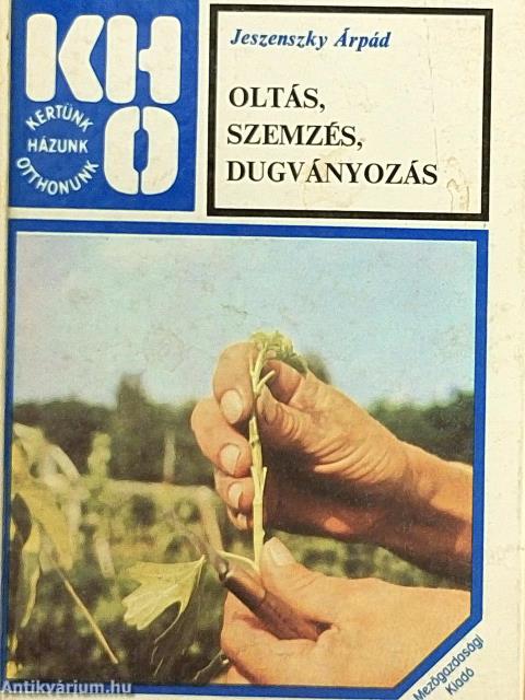 Oltás, szemzés, dugványozás